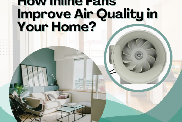 Inline Fans Improve Air Quality in Home